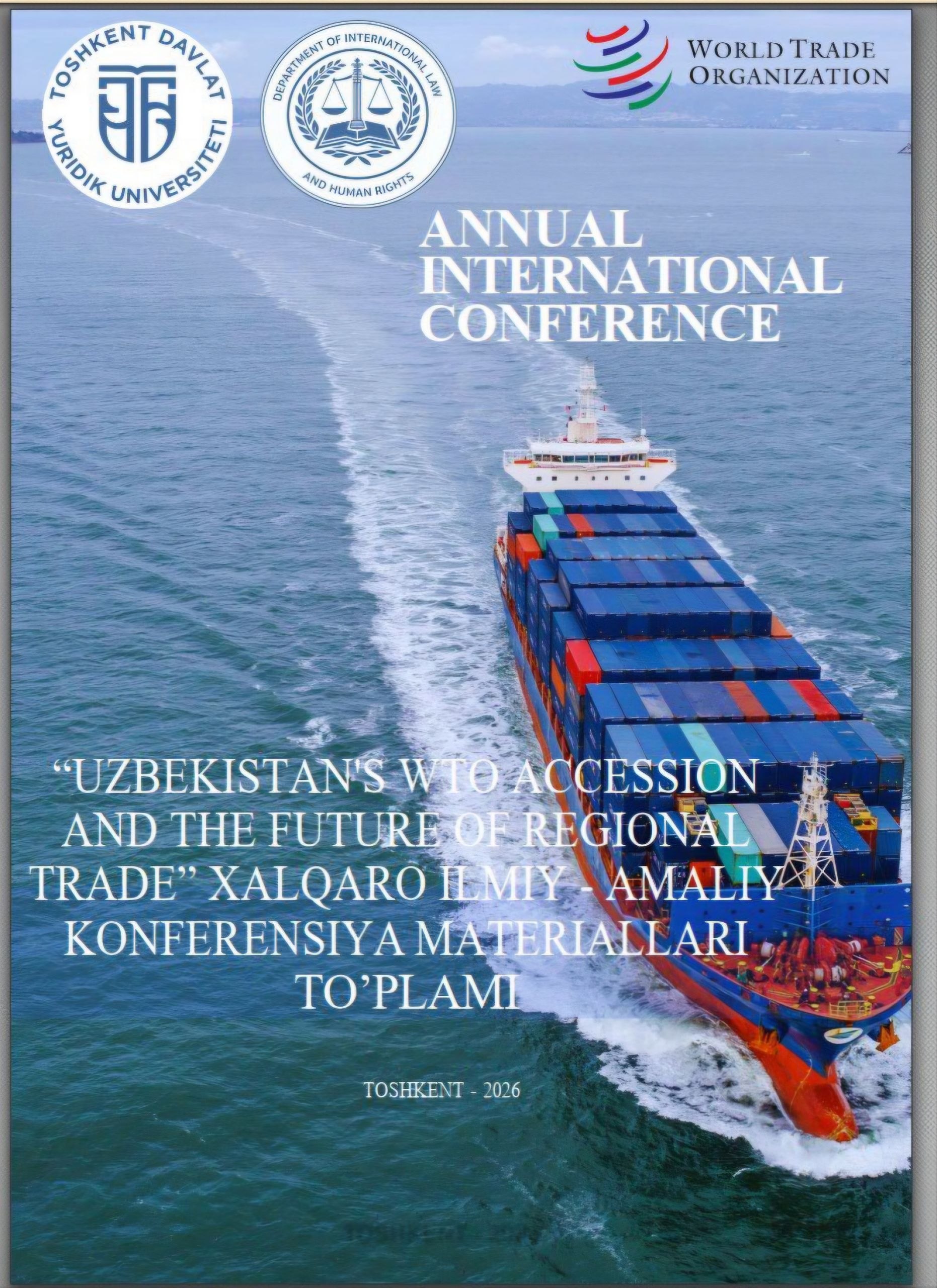 “UZBEKISTAN’S WTO ACCESSION AND THE FUTURE OF REGIONAL TRADE” XALQARO ILMIY-AMALIY KONFERENSIYA MATERIALLARI TO‘PLAMI