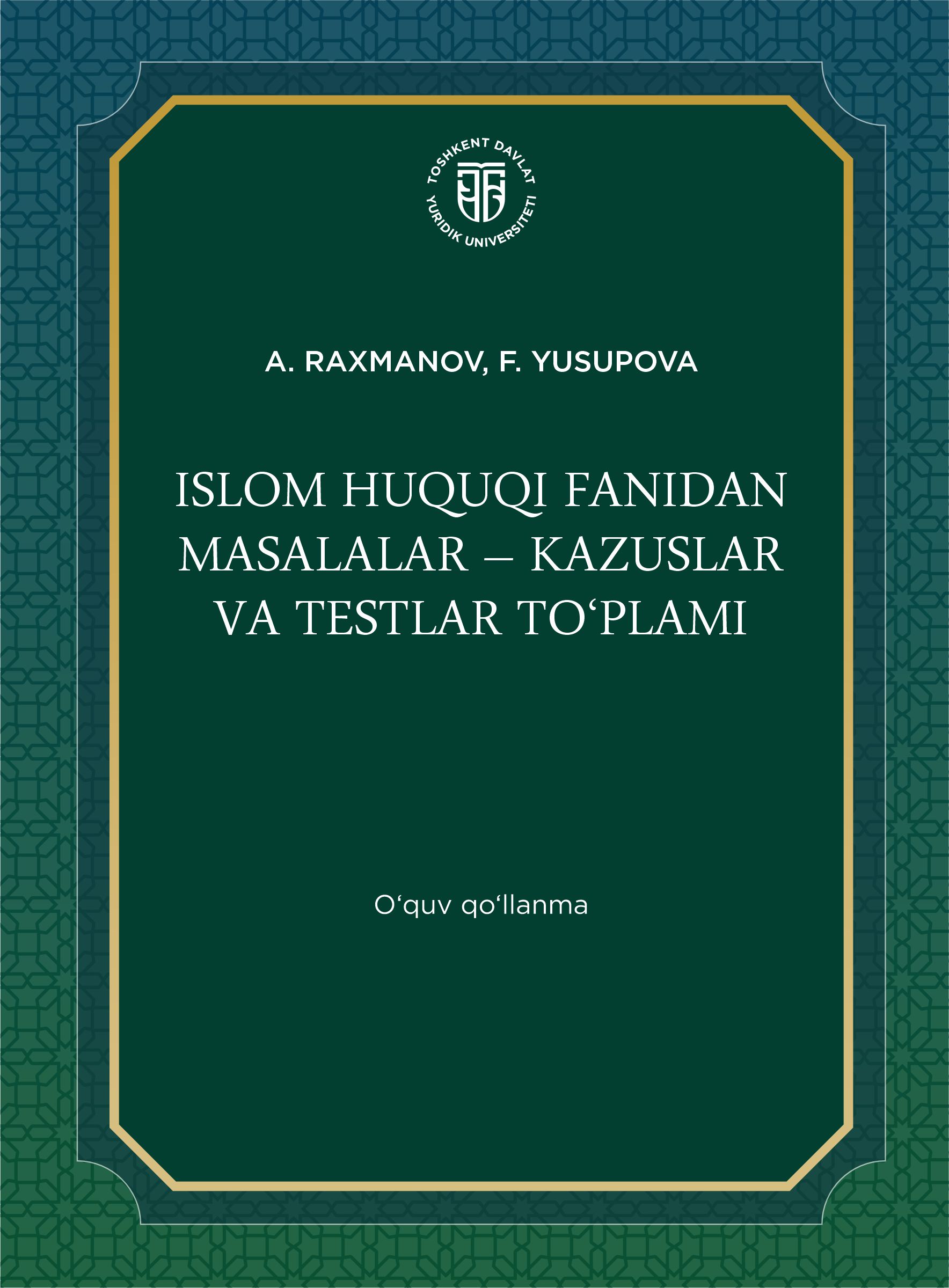 Islom huquqi fanidan masalalar – kazuslar va testlar toʻplami
