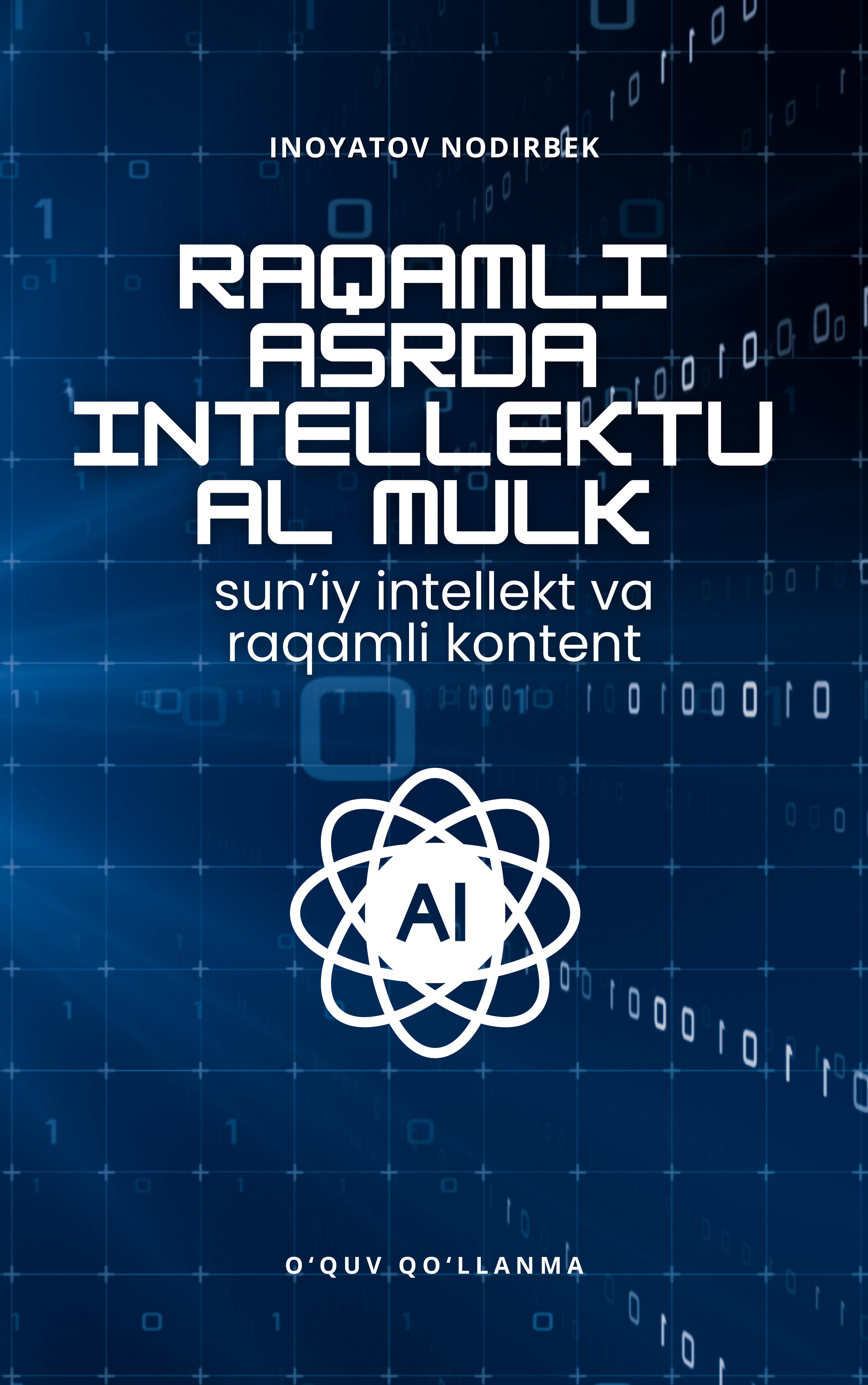 Raqamli asrda intektual mulk: sun’iy intellekt va raqamli kontent