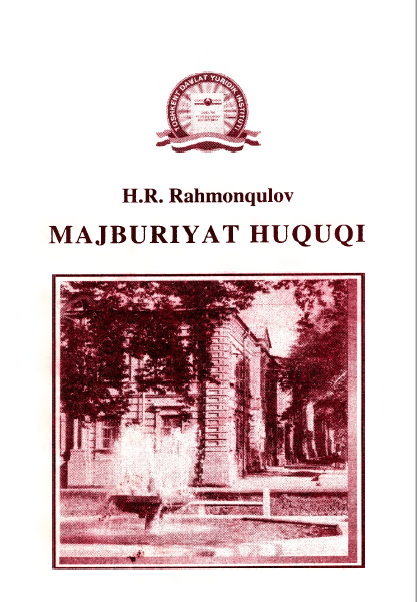 Majburiyat huquqi. Rahmonqulov H.R. 2009.
