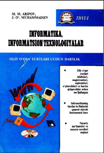 Informatika, informatsion texnologiyalar. Aripov M.M., Muhammadiyev J.O’. 2005.