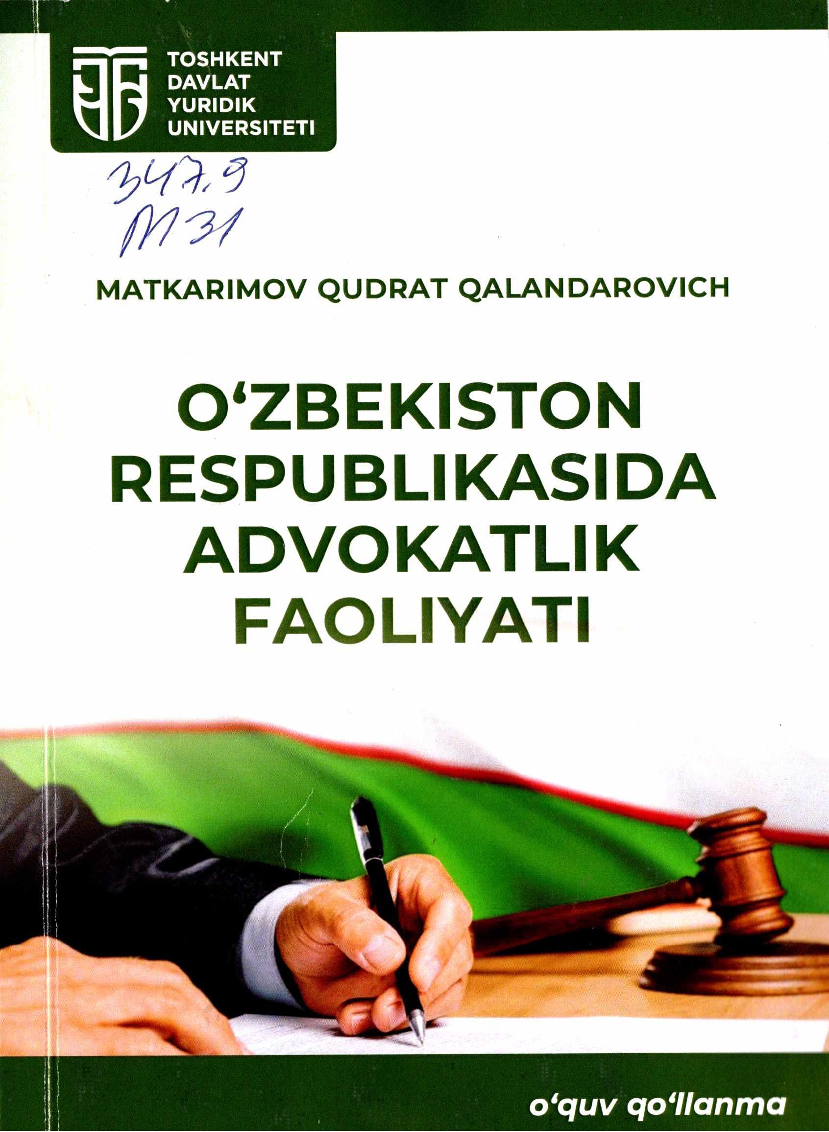 O'zbekiston Respublikasida advokatlik faoliyati. Matkarimov Q. 2023