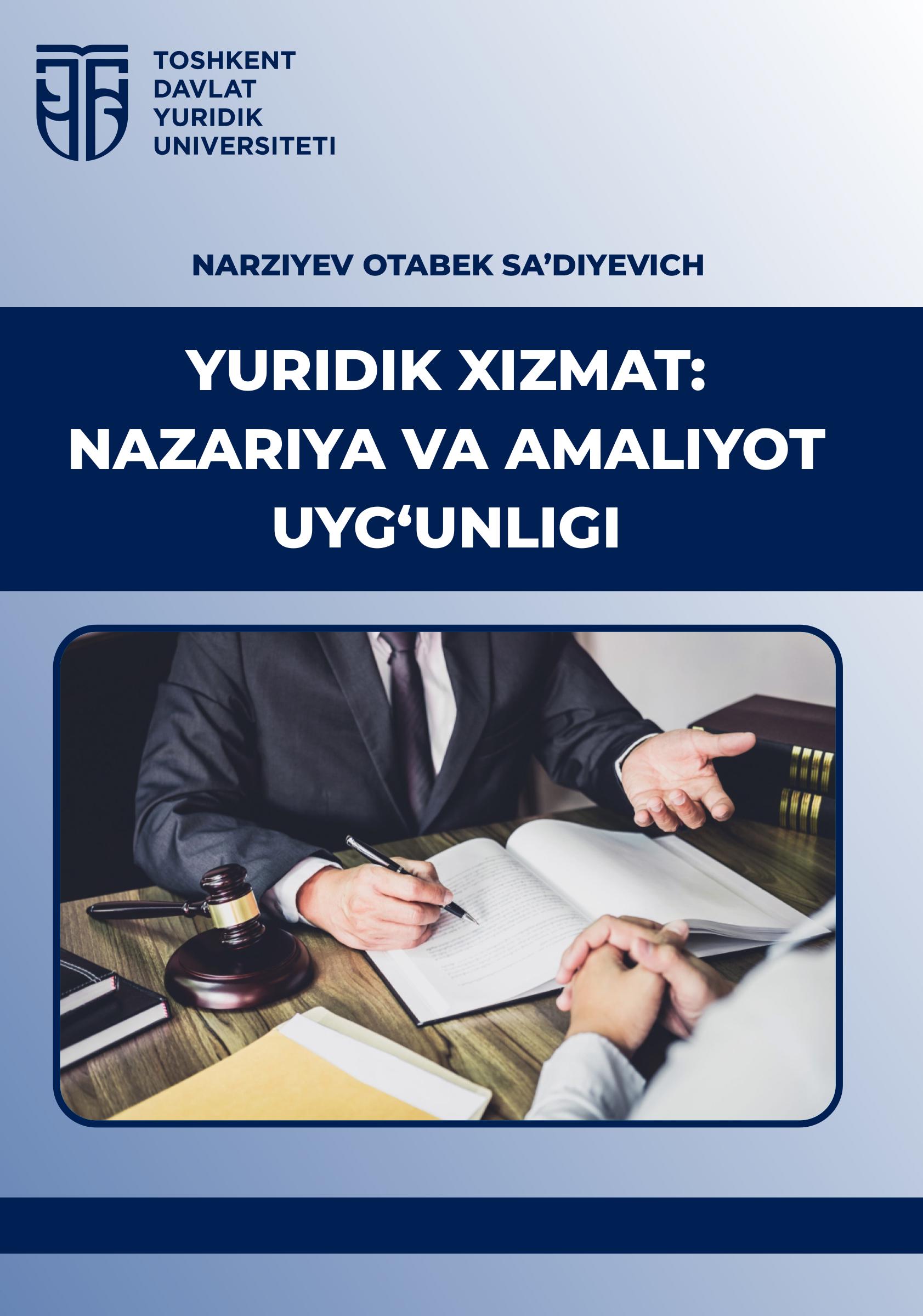 Yuridik xizmat: nazariya va amaliyot uyg'unligi. Narziyev O. 2023