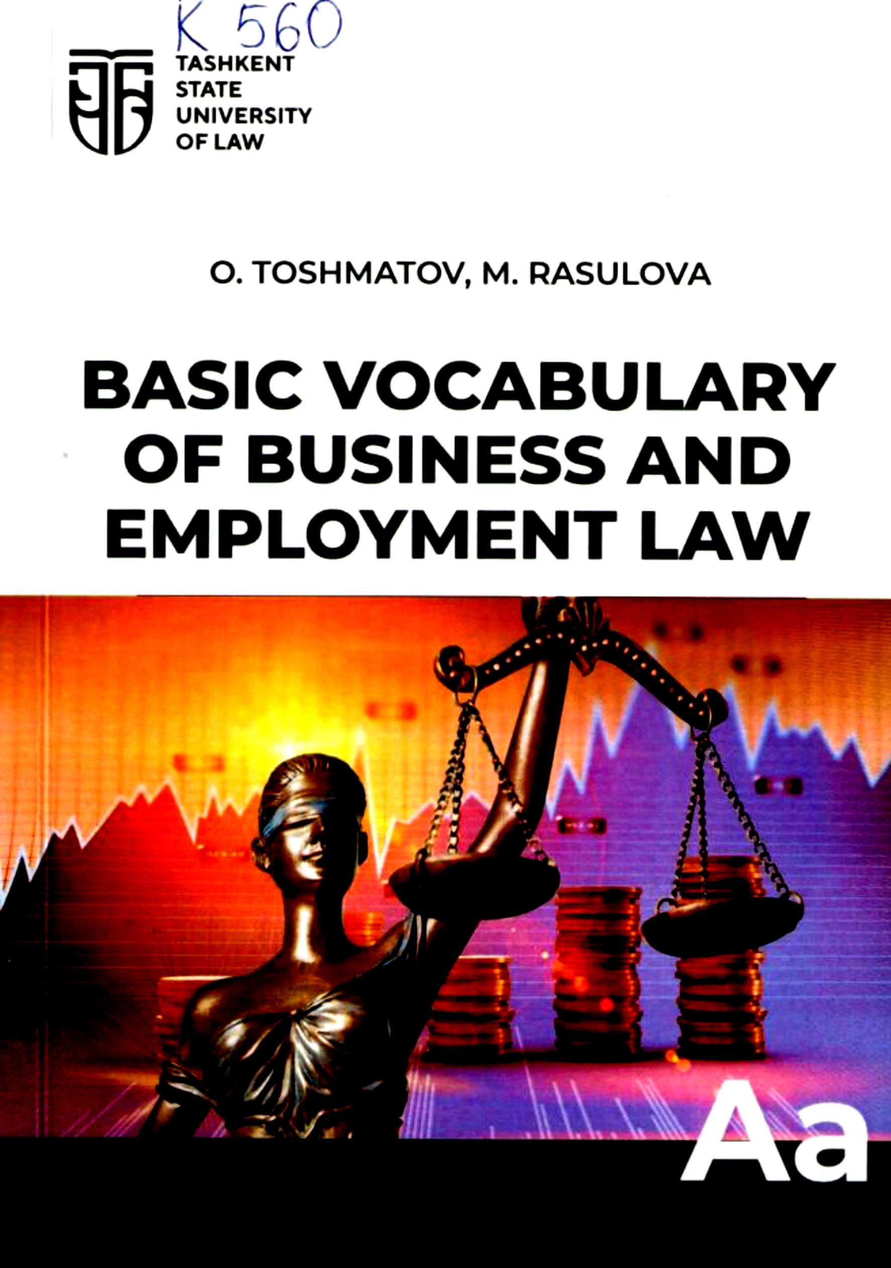 Basic vovabulary of business and employement law. Toshmatov O. Rasulova M. 2023