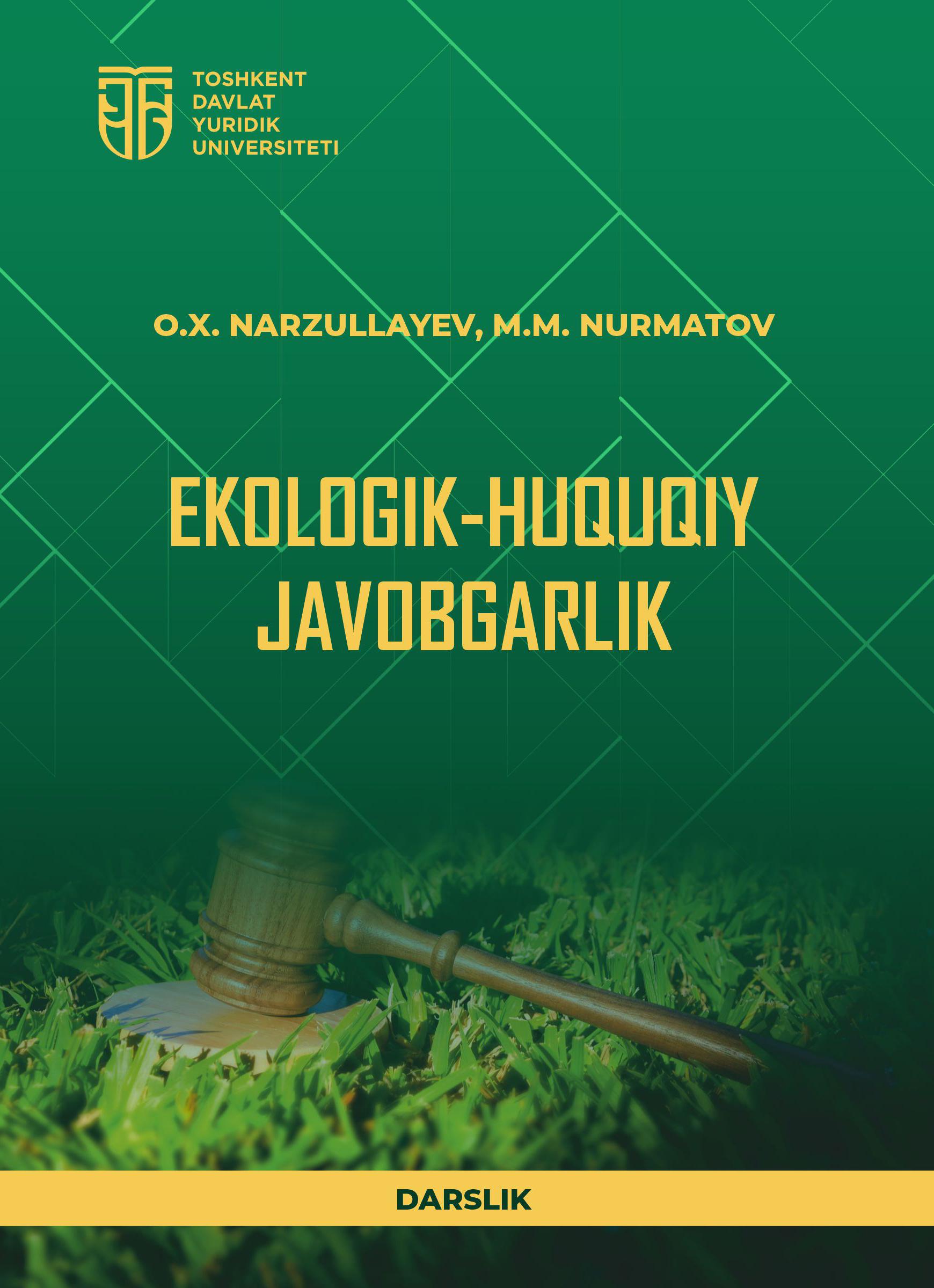 Ekologik-huquqiy javobgarlik. Narzullayev O., Nurmatov M. 2024