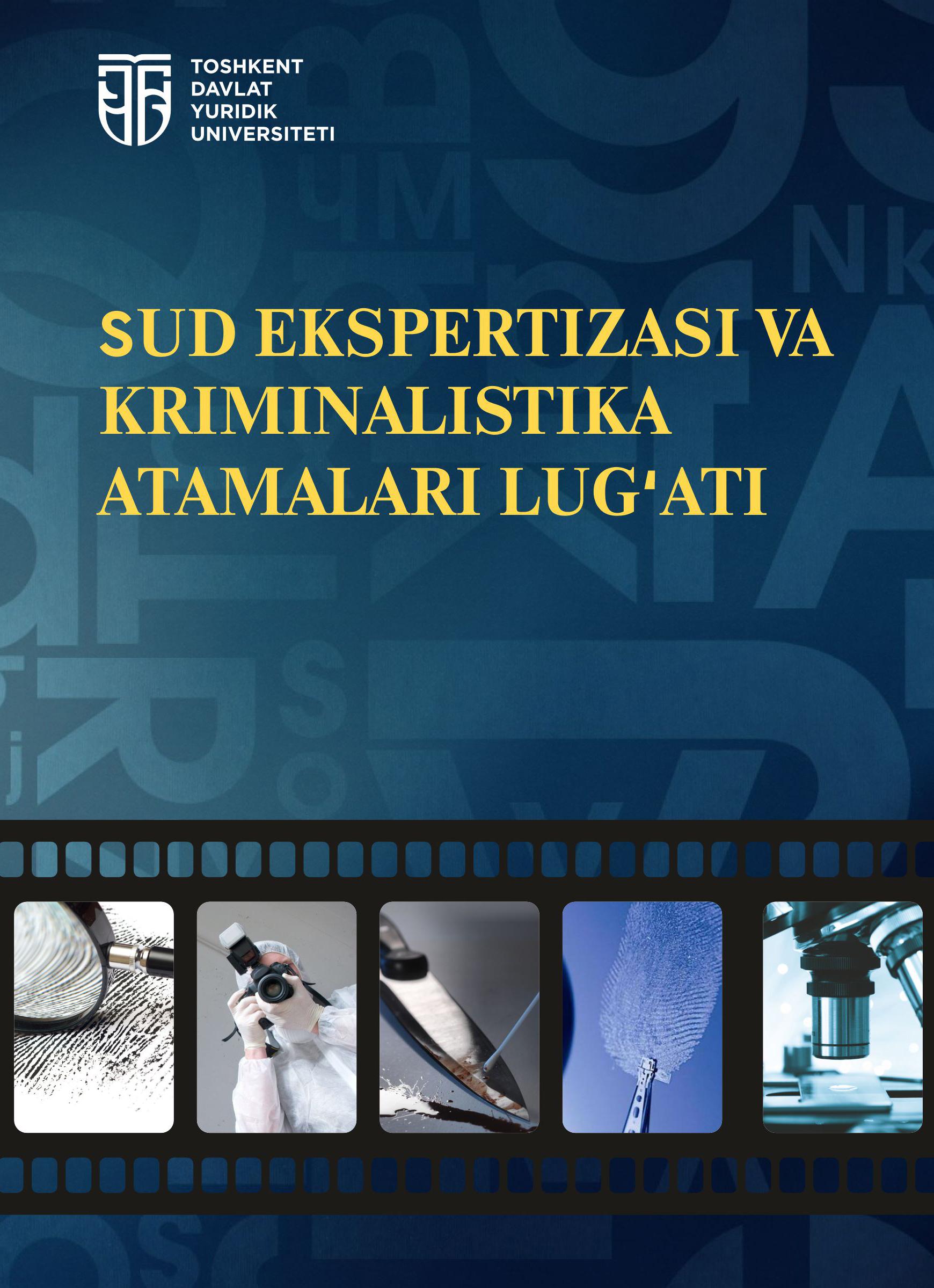 Sud ekspertizasi va kriminalistika atamalari lug'ati.2024