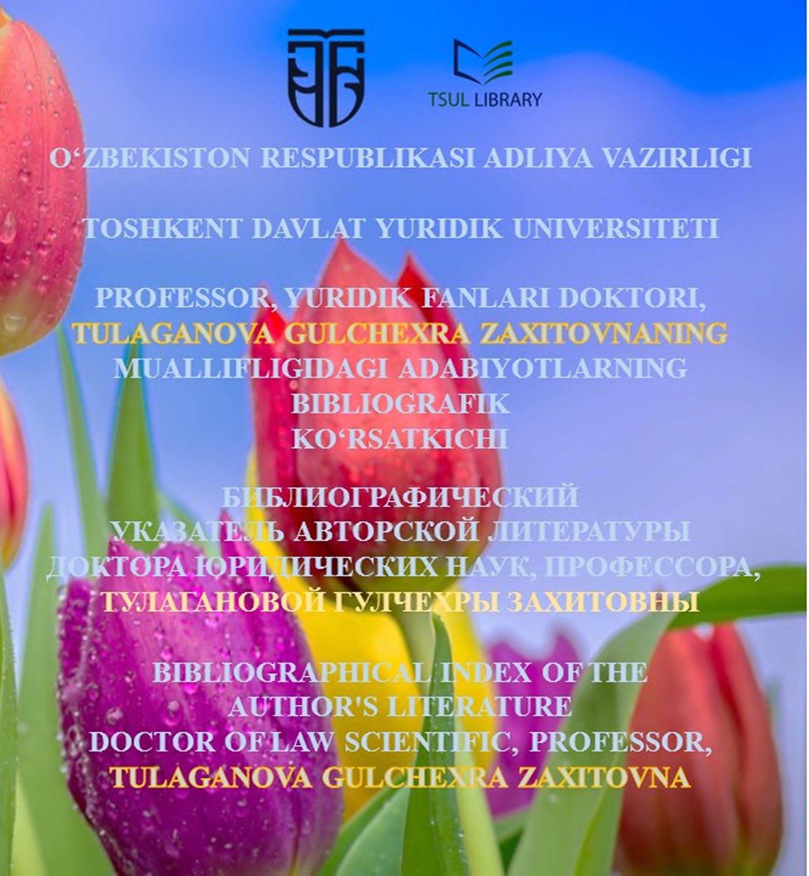 Tulaganova Gulchexra Zaxitovna muallifligidagi adabiyotlarning bibliografik ko'rsatkichi