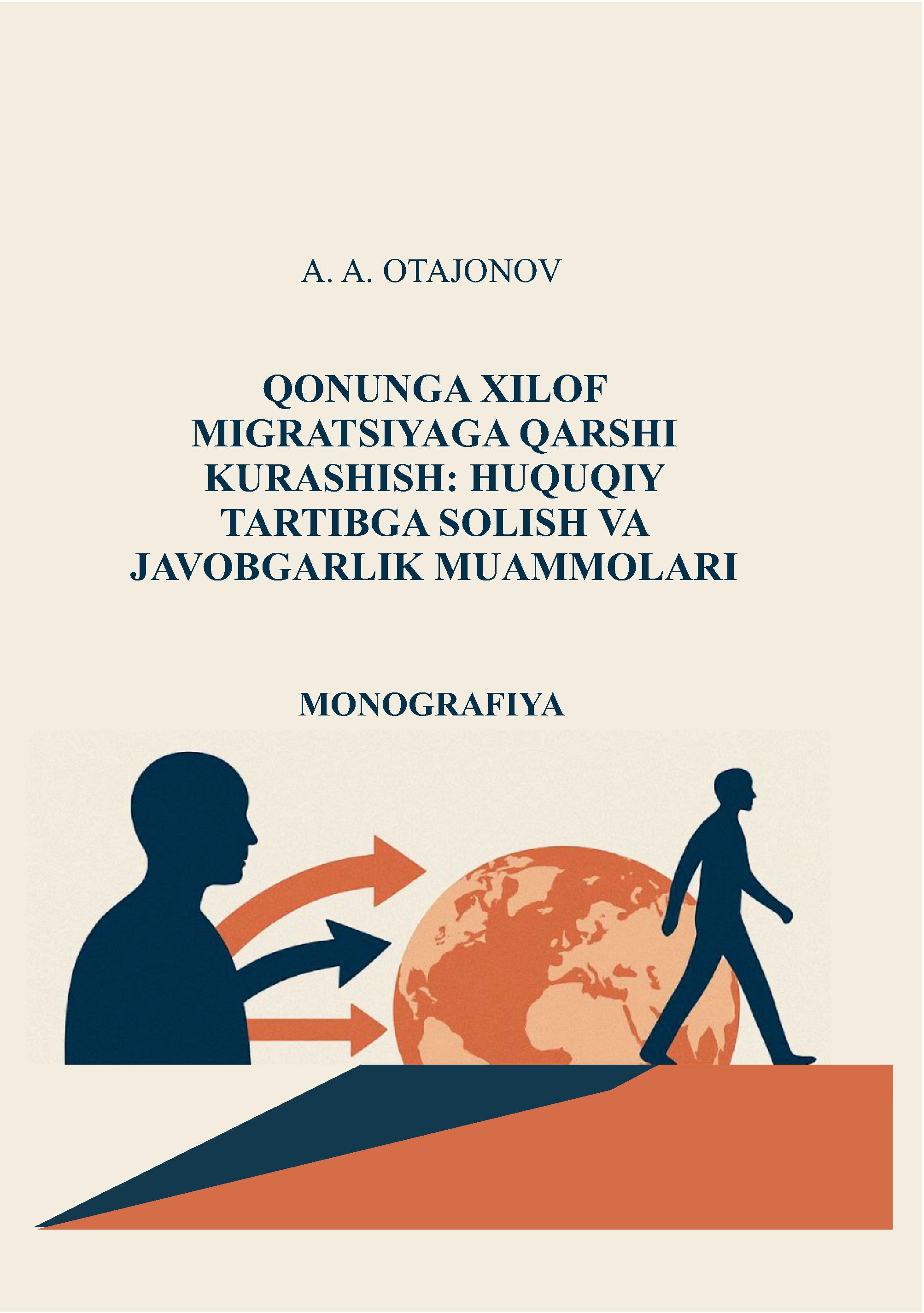 Qonunga xilof migratsiyaga qarshi kurashish huquqiy tartibga solish va javobgarlik muammolari