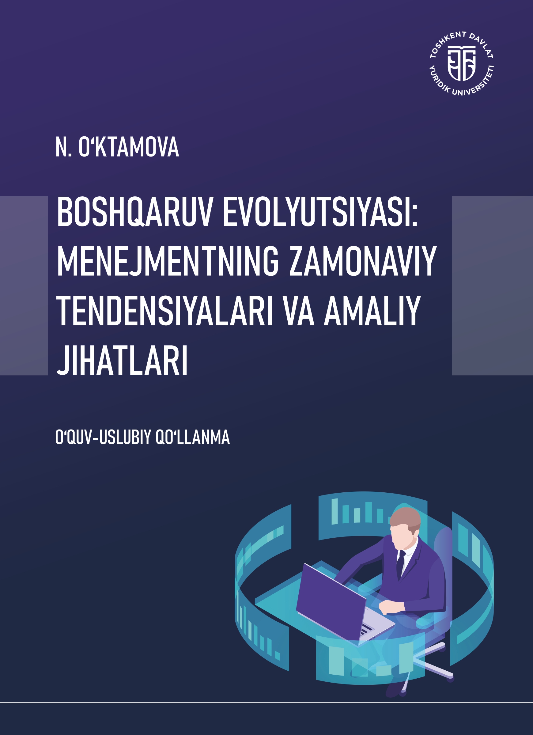 Boshqaruv evolyutsiyasi: menejmentning zamonaviy tendensiyalari va amaliy jihatlari